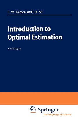 Introduction to Optimal Estimation - Kamen, Edward W, and Su, Jonathan K