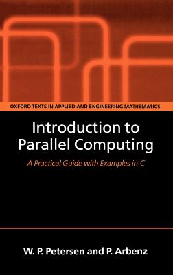 Introduction to Parallel Computing - Arbenz, Peter, and Petersen, Wesley