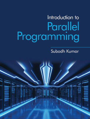 Introduction to Parallel Programming - Kumar, Subodh
