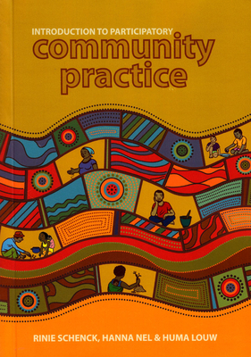 Introduction to Participatory Community Practice - Schenck, Rinie, and Nel, Hanna, and Louw, Huma