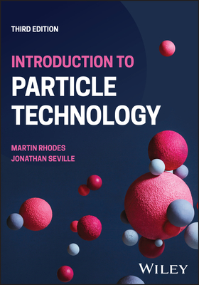 Introduction to Particle Technology - Rhodes, Martin J., and Seville, Jonathan