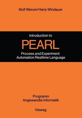 Introduction to PEARL: Process and Experiment Automation Realtime Language Description with Examples - Werum, Wulf