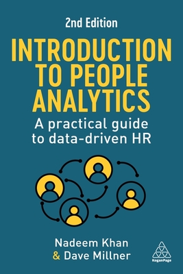 Introduction to People Analytics: A Practical Guide to Data-driven HR - Khan, Nadeem, and Millner, Dave