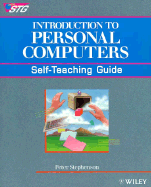 Introduction to Personal Computers: Self-Teaching Guide
