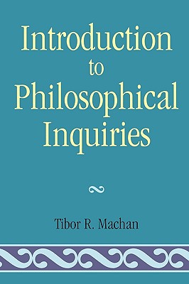 Introduction to Philosophical Inquiiries - Machan, Tibor R