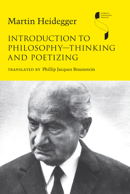 Introduction to Philosophy--Thinking and Poetizing - Heidegger, Martin, and Braunstein, Phillip Jacques (Translated by)