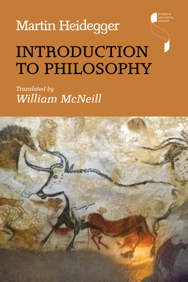 Introduction to Philosophy - Heidegger, Martin, and McNeill, William (Translated by)