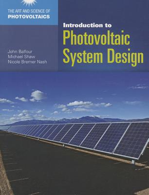 Introduction to Photovoltaic System Design - Balfour, John R