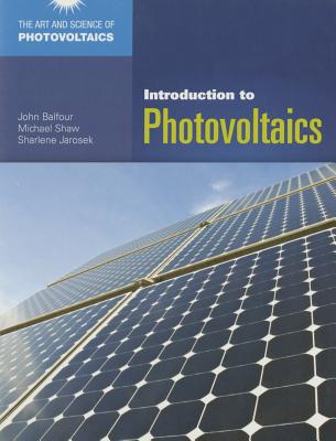 Introduction to Photovoltaics: . - Balfour, John R