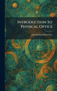 Introduction to Physical Optics