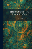 Introduction to Physical Optics