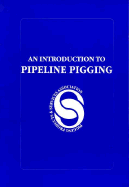 Introduction to Pipeline Pigging