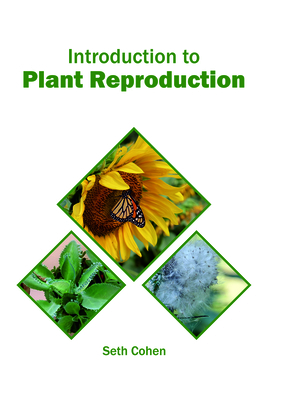 Introduction to Plant Reproduction - Cohen, Seth (Editor)