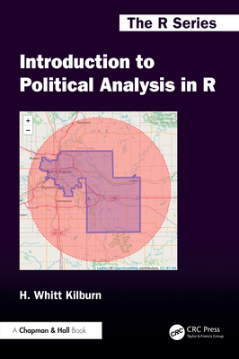 Introduction to Political Analysis in R - Kilburn, H Whitt
