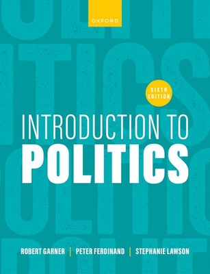 Introduction to Politics - Garner, Robert, and Ferdinand, Peter, and Lawson, Stephanie