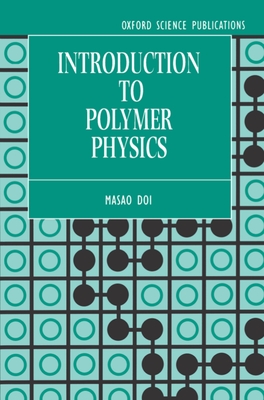 Introduction to Polymer Physics - Doi, M, and See, H