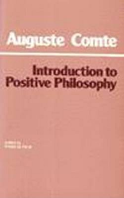 Introduction to Positive Philosophy - Comte, Auguste, and Ferr�, Frederick (Translated by)