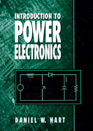 Introduction to Power Electronics - Hart, Daniel W.