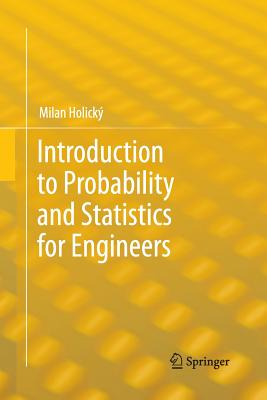 Introduction to Probability and Statistics for Engineers - Holick�, Milan