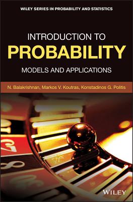 Introduction to Probability: Models and Applications - Balakrishnan, Narayanaswamy, and Koutras, Markos V., and Politis, Konstadinos G.