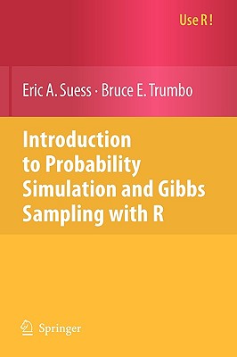 Introduction to Probability Simulation and Gibbs Sampling with R - Suess, Eric A, and Trumbo, Bruce E