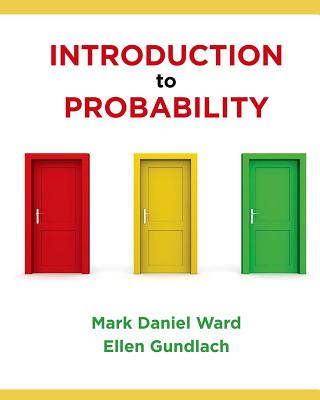 Introduction to Probability - Ward, Mark, and Gundlach, Ellen