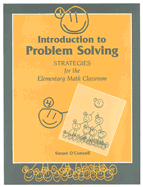Introduction to Problem Solving: Strategies for the Elementary Math Classroom - O'Connell, Susan