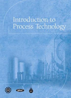 Introduction to Process Technology - Capt(center for the Advancement of Process Tech)L