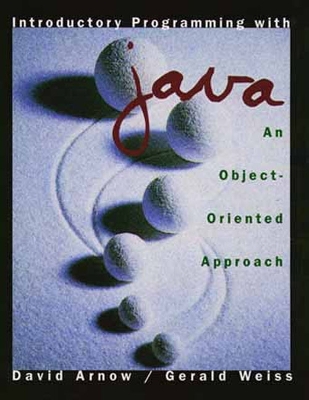 Introduction to Program Using Java: An Object-Oriented Approach - Arnow, David M, and Weiss, Gerald