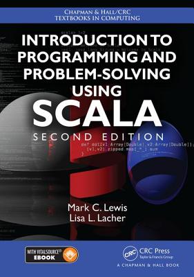 Introduction to Programming and Problem-Solving Using Scala - Lewis, Mark C., and Lacher, Lisa
