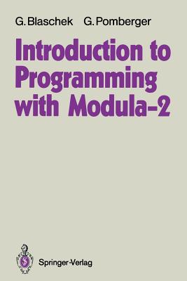 Introduction to Programming with Modula-2 - Blaschek, G�nther, and Bach, R (Translated by), and Pomberger, Gustav