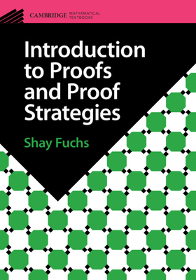 Introduction to Proofs and Proof Strategies - Fuchs, Shay