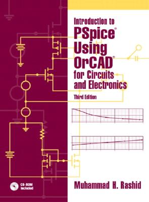 Introduction to PSPICE Using Orcad for Circuits and Electronics - Rashid, Muhammad H