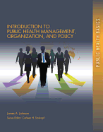 Introduction To Public Health Organizations, Management, And Policy