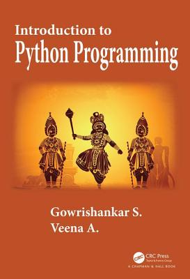 Introduction to Python Programming - S, Gowrishankar, and A, Veena