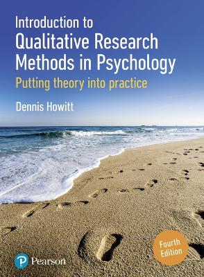Introduction to Qualitative Research Methods in Psychology: Putting Theory Into Practice - Howitt, Dennis