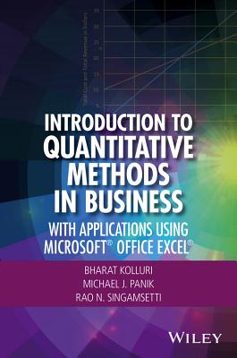 Introduction to Quantitative Methods in Business: With Applications Using Microsoft Office Excel - Kolluri, Bharat, and Panik, Michael J, and Singamsetti, Rao N