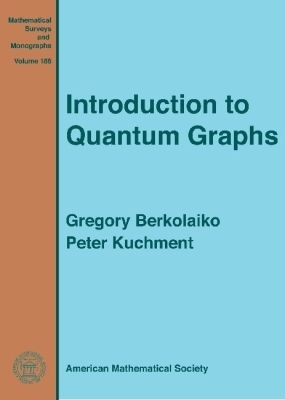 Introduction to Quantum Graphs - Berkolaiko, Gregory, and Kuchment, Peter