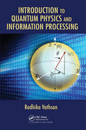 Introduction to Quantum Physics and Information Processing