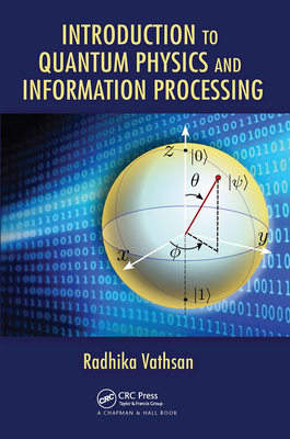 Introduction to Quantum Physics and Information Processing - Vathsan, Radhika