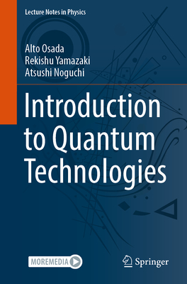 Introduction to Quantum Technologies - Osada, Alto, and Yamazaki, Rekishu, and Noguchi, Atsushi
