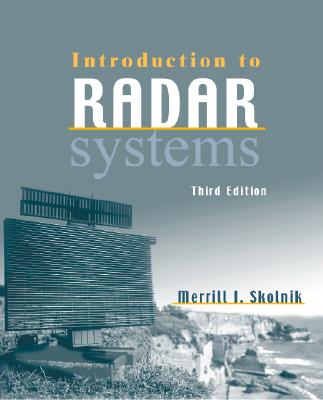 Introduction to Radar Systems - Skolnik, Merrill I, Dr.