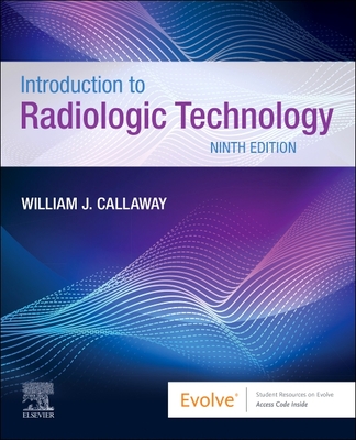 Introduction to Radiologic Technology - Callaway, William J, Ma, Rt(r)