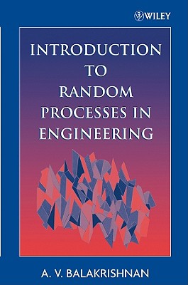 Introduction to Random Processes in Engineering - Balakrishnan, A. V.