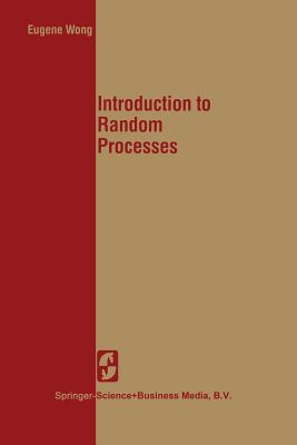 Introduction to Random Processes - Wong, E, and Thomas, J B (Editor)