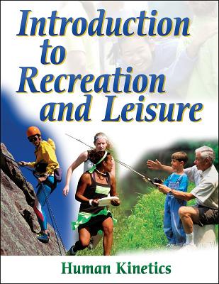 Introduction to Recreation and Leisure - Human, Kinetics, and Human Kinetics