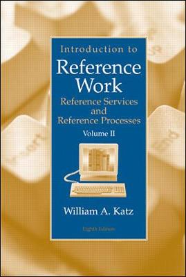 Introduction to Reference Work, Volume II - Katz, William