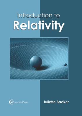 Introduction to Relativity - Backer, Juliette (Editor)