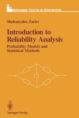 Introduction to Reliability Analysis: Probability Models and Statistical Methods - Zacks, Shelemyahu