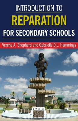 Introduction to Reparation for Secondary Schools - Shepherd, Verene A, and Hemmings, Gabrielle D L